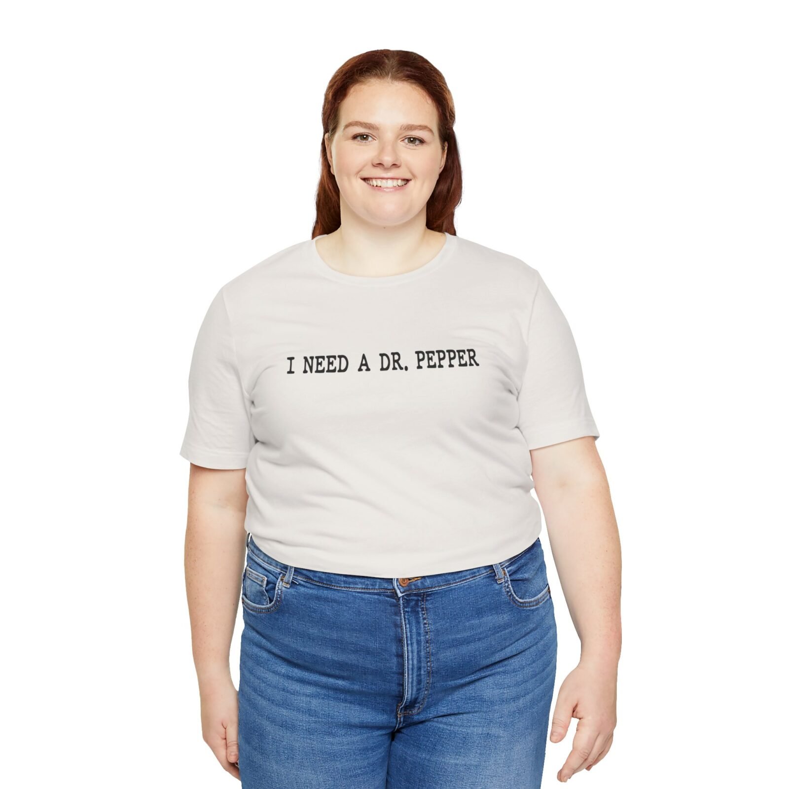 I Need A Dr. Pepper T-Shirt