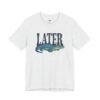 Later Gator Funny Alligator T-Shirt