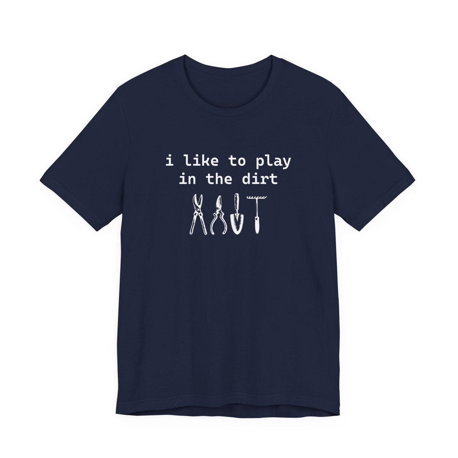 I Like To Play In The Dirt Shirt