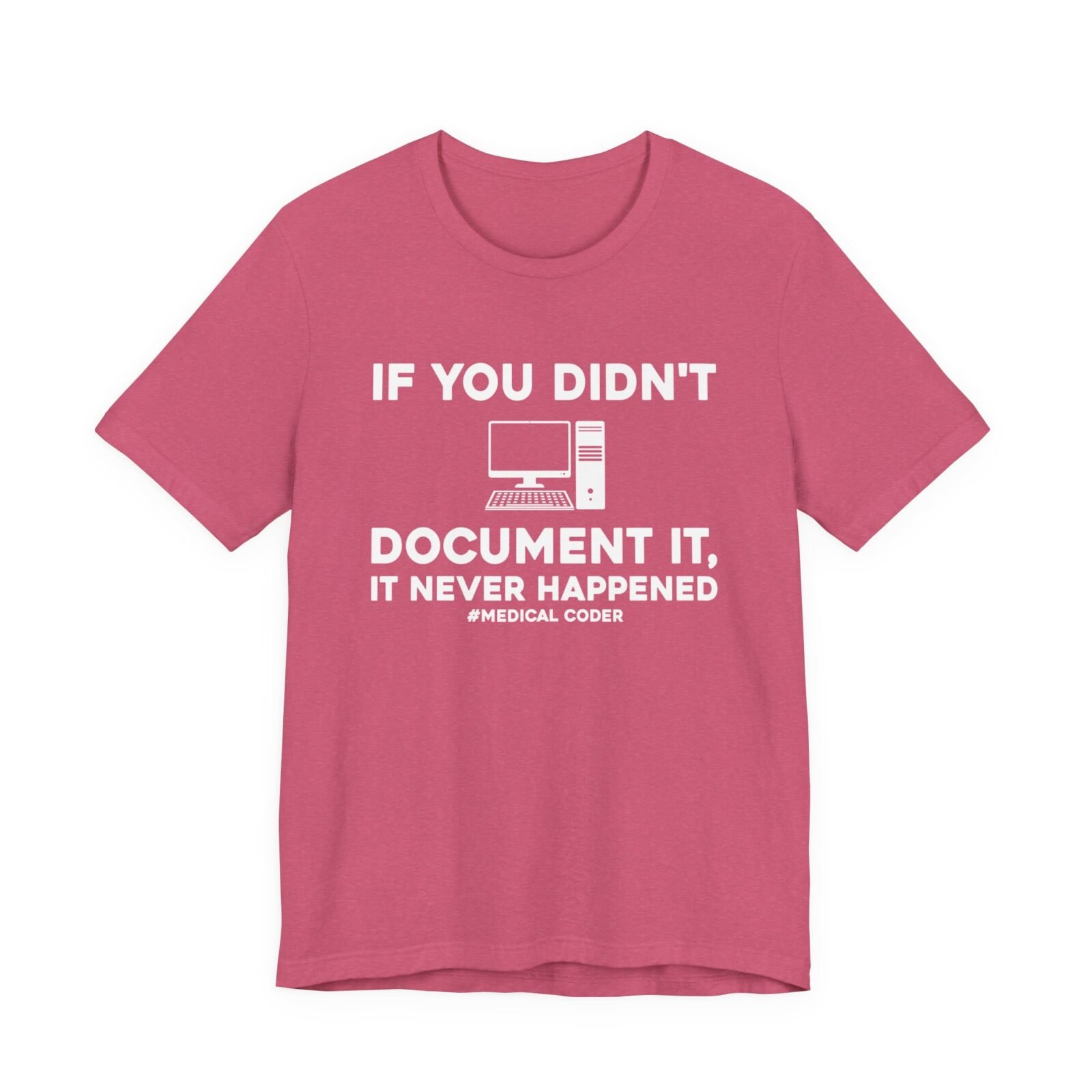 If You Didn't Document It It Never Happened Shirt
