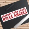 Support Your Local Hells Angels Bumper Sticker