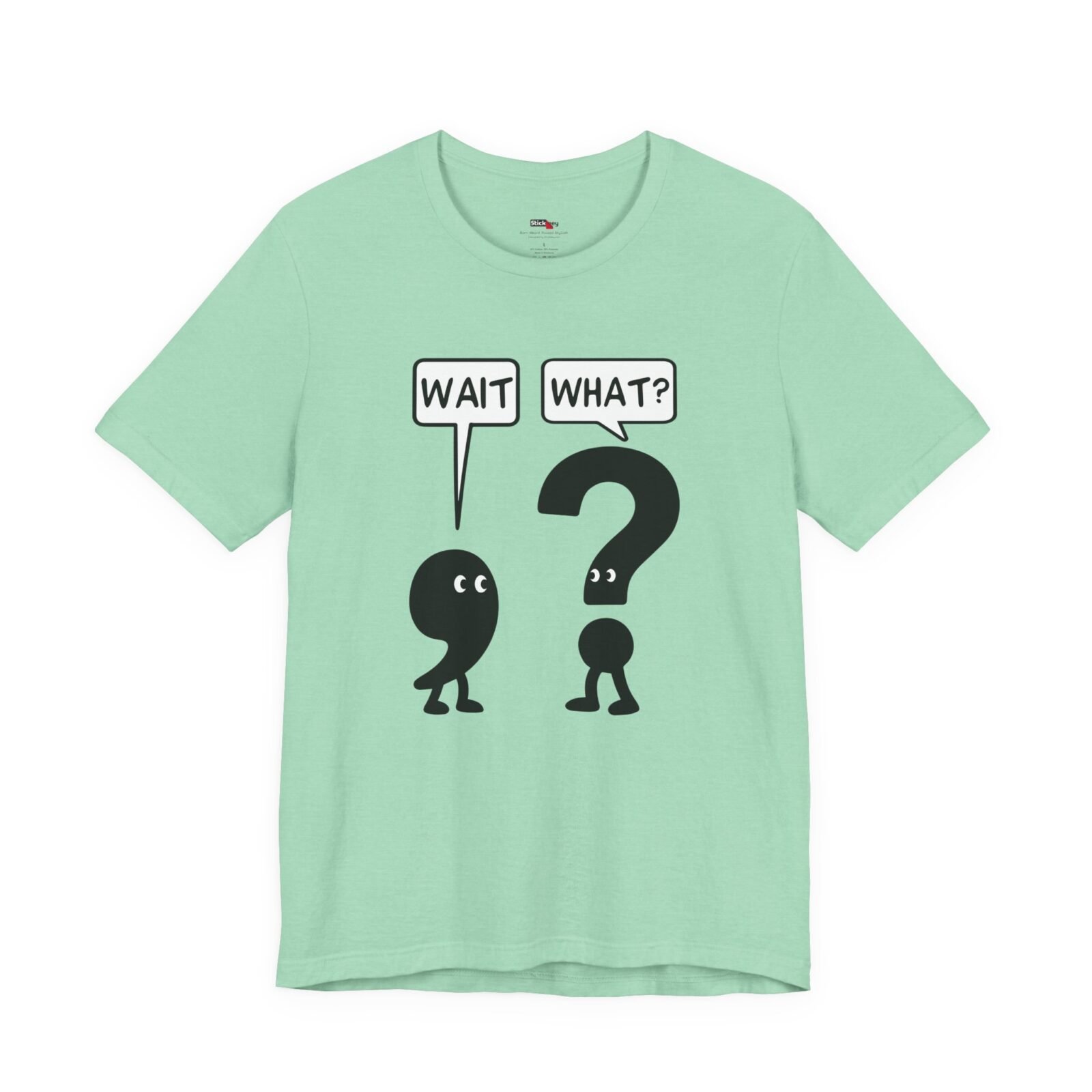 Wait What? shirt