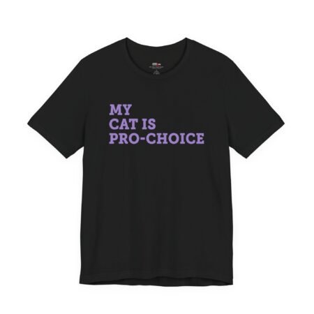 My Cat is Pro-Choice shirt