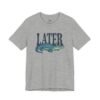 Later Gator Funny Alligator T-Shirt