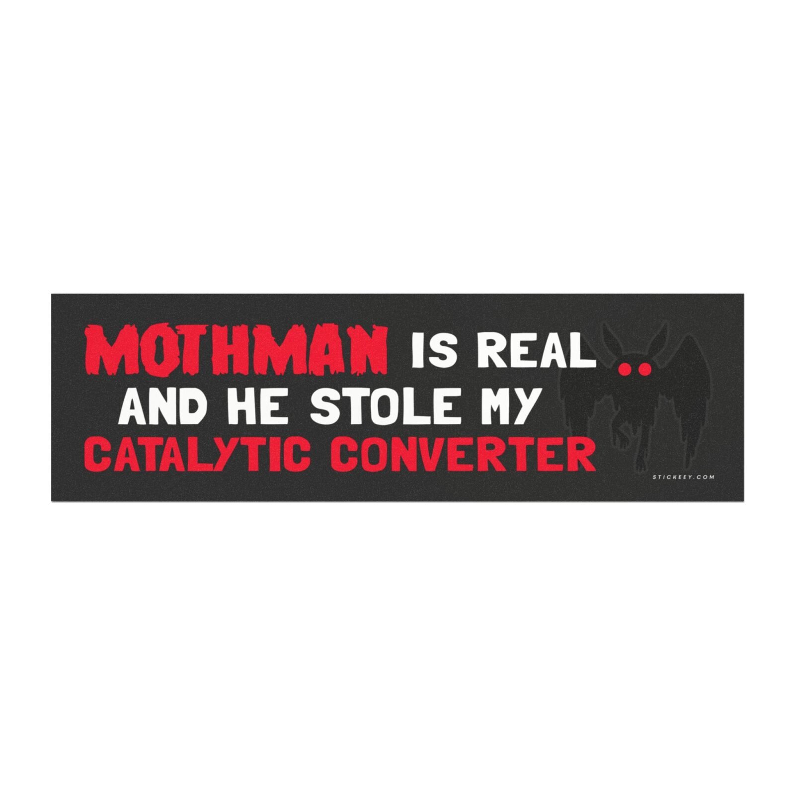 Mothman Is Real And He Stole My Catalytic Converter Magnet Sticker