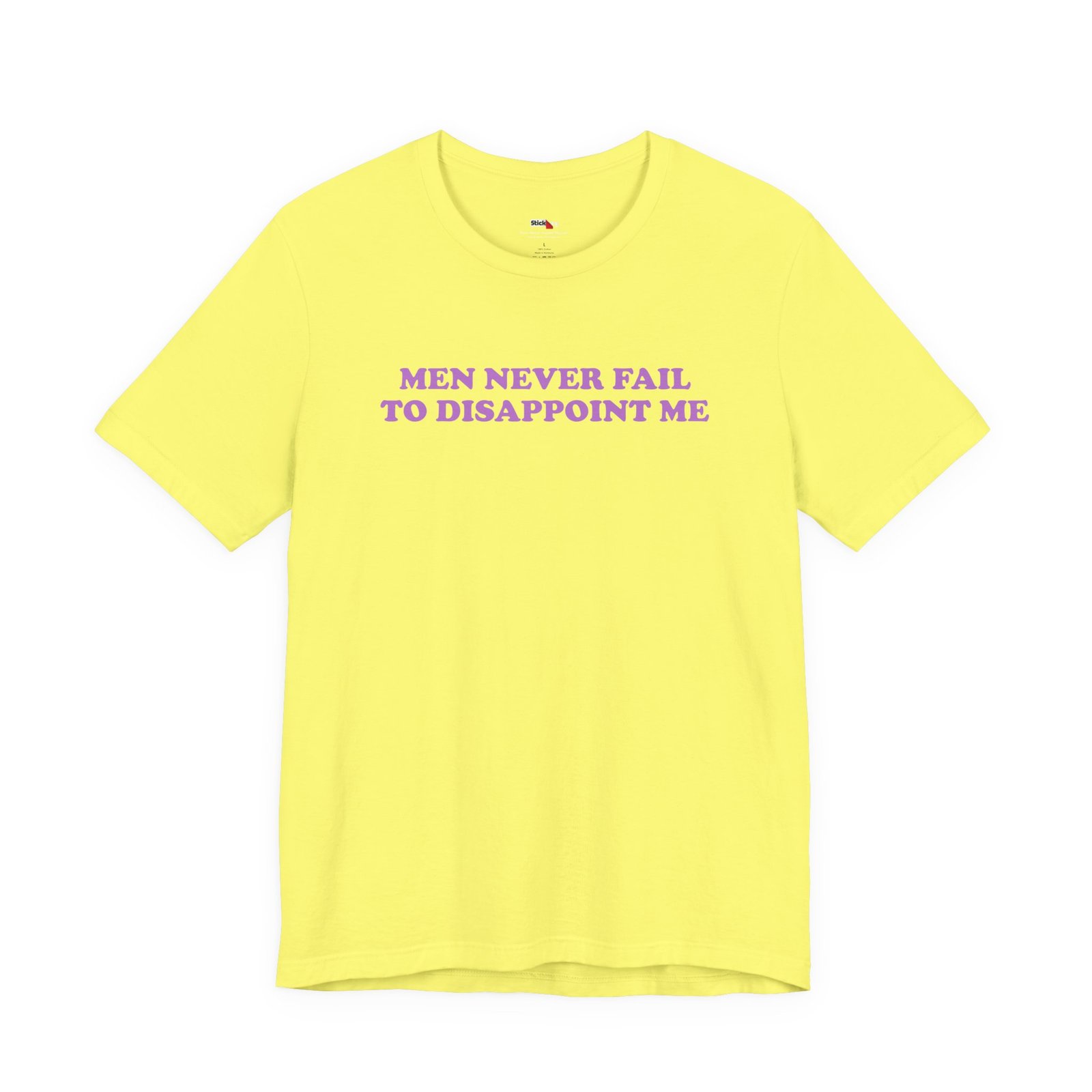 Men Never Fail To Disappoint Me Shirt