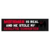 Mothman Is Real And He Stole My Catalytic Converter Bumper Sticker