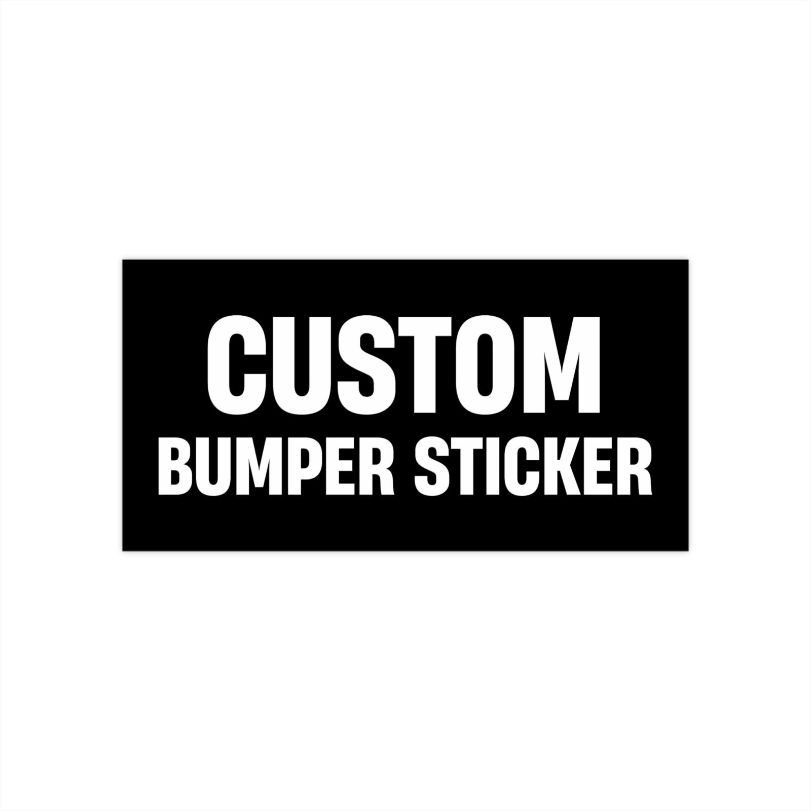 Custom Bumper Sticker
