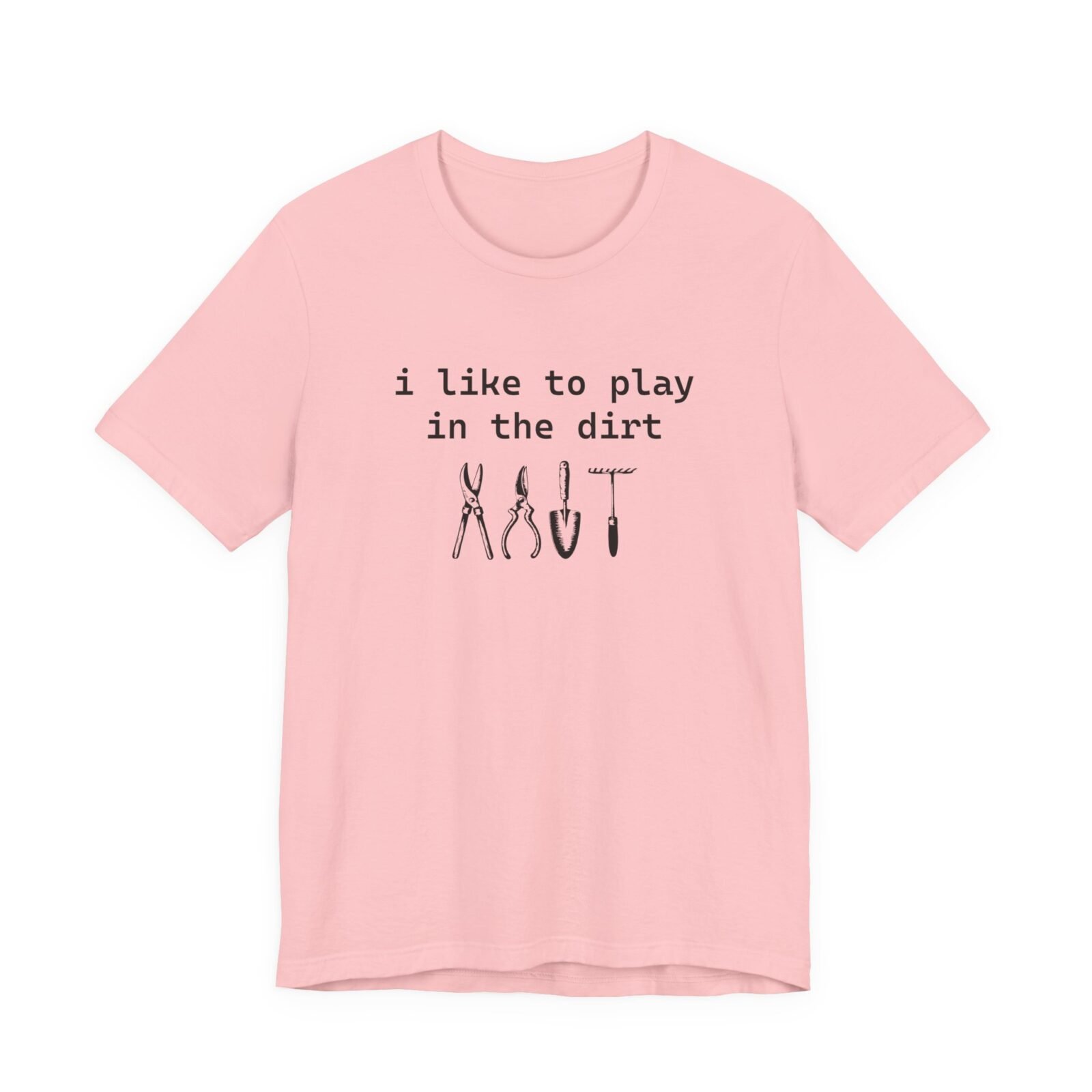I Like To Play In The Dirt Shirt