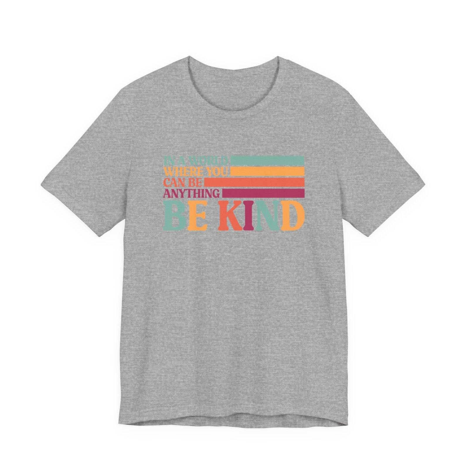 In A World Where You Can Be Anything Be Kind Shirt