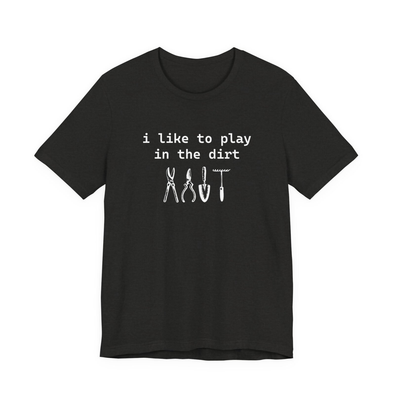 I Like To Play In The Dirt Shirt