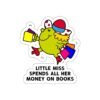 Little Miss Spends All Her Money On Books Sticker