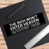 The Rich Won't Enter Heaven Mathtew 19:23 Bumper Sticker
