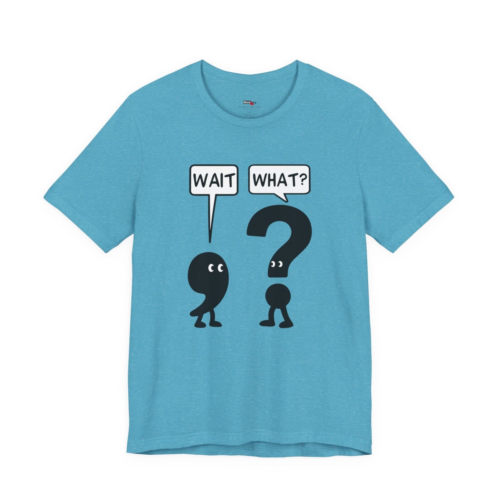 Wait What? shirt