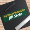 My Dog is Voting for Jill Stein Bumper Sticker