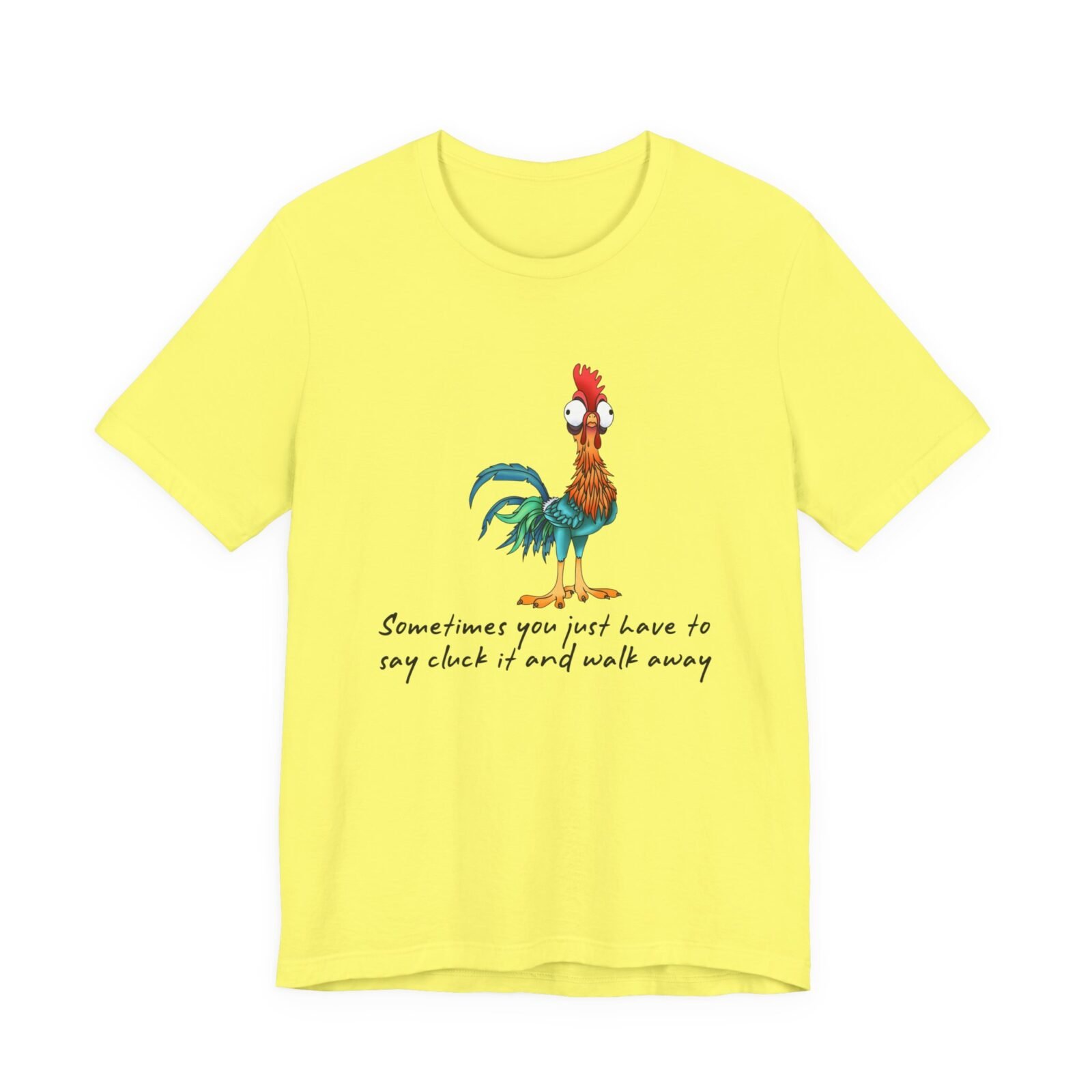 Sometimes You Just Have To Say Cluck It And Walk Away Shirt