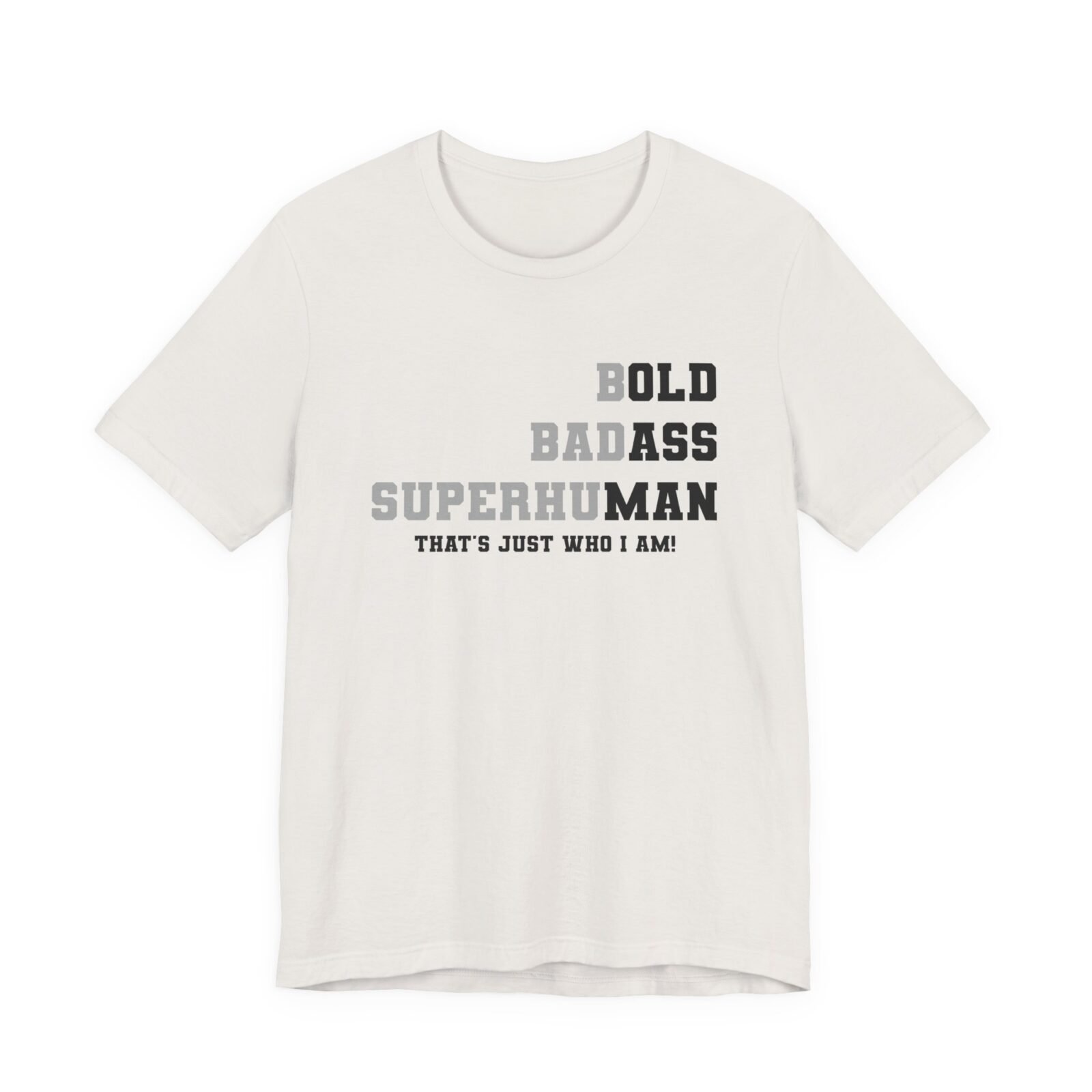 Bold Badass Superhuman That's Just Who I Am shirt