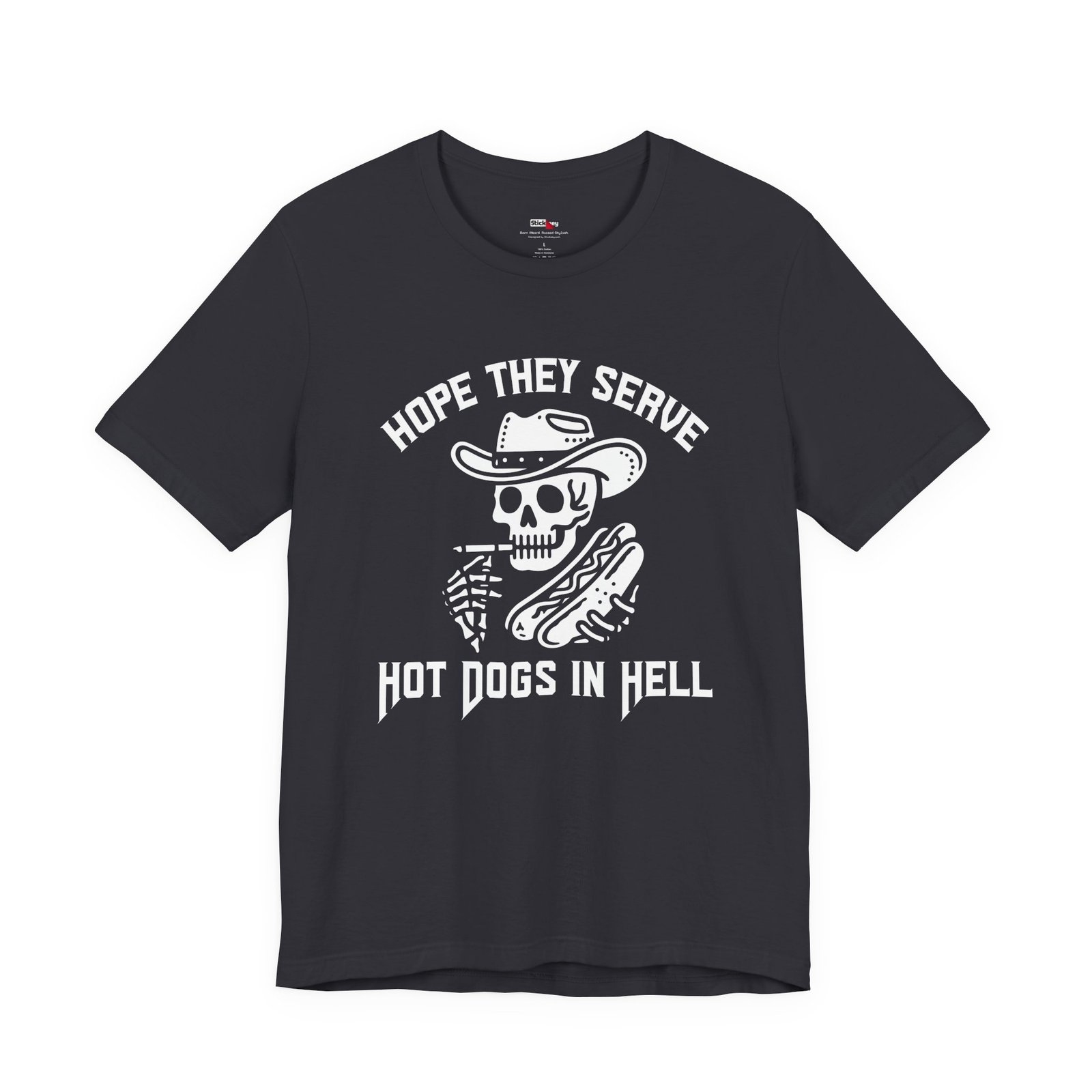 Hope They Serve Hot Dogs In Hell Shirt