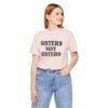 Sisters Not Cisters Shirt