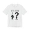 Wait What? shirt