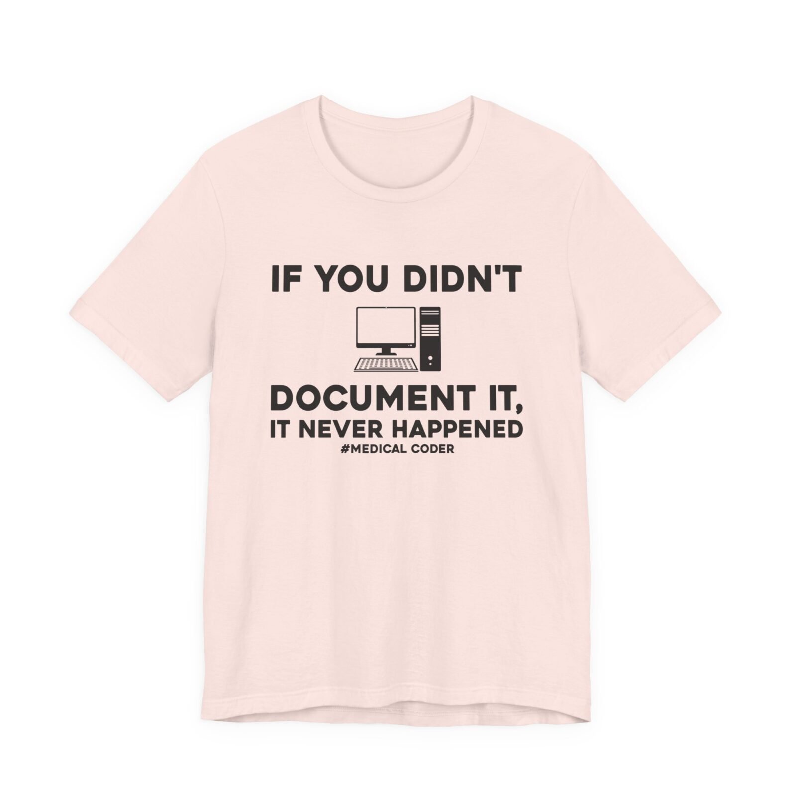 If You Didn't Document It It Never Happened Shirt