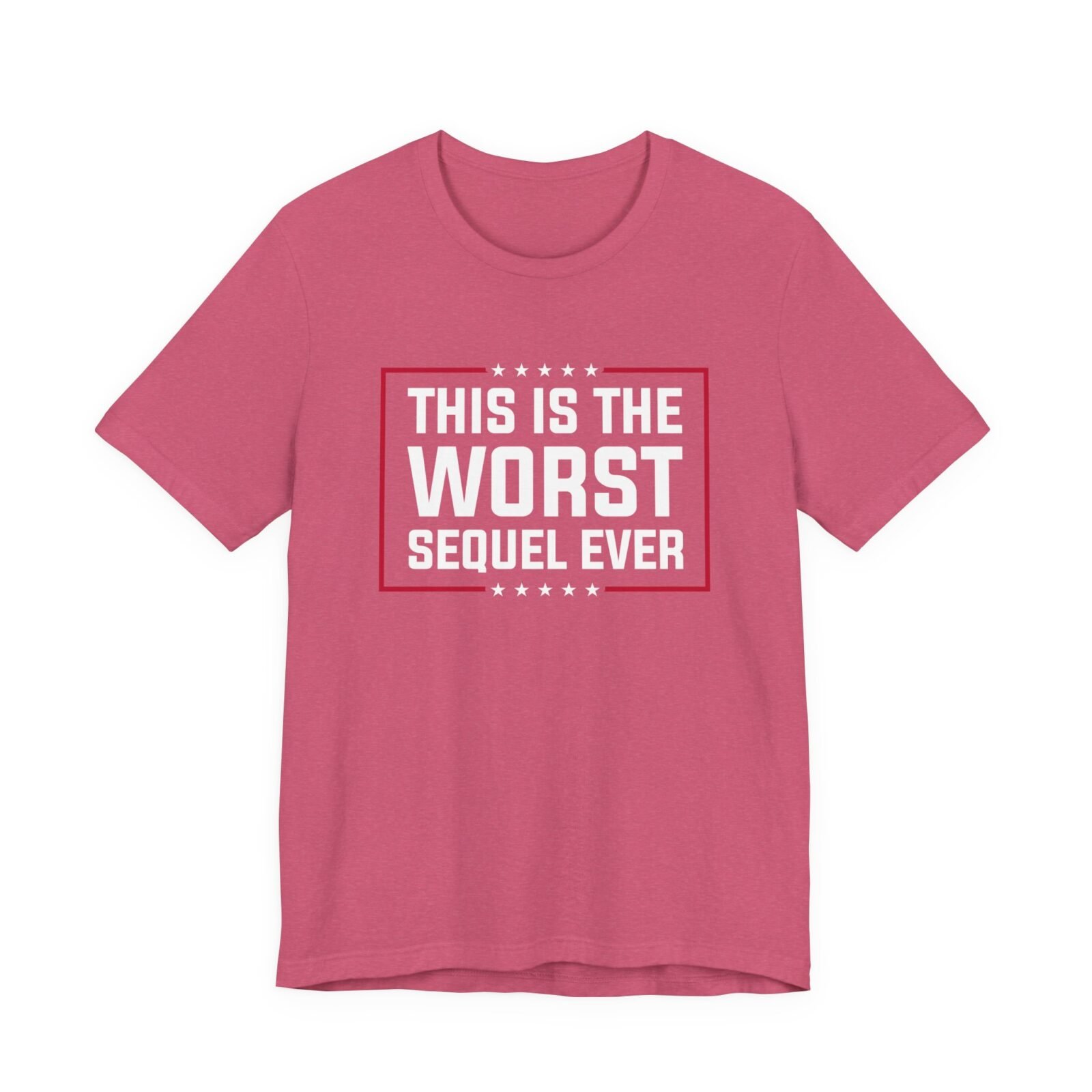 This Is The Worst Sequel Ever shirt