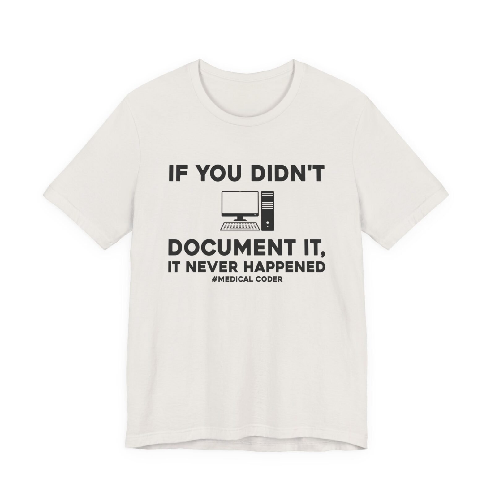 If You Didn't Document It It Never Happened Shirt