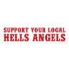 Support Your Local Hells Angels Bumper Sticker