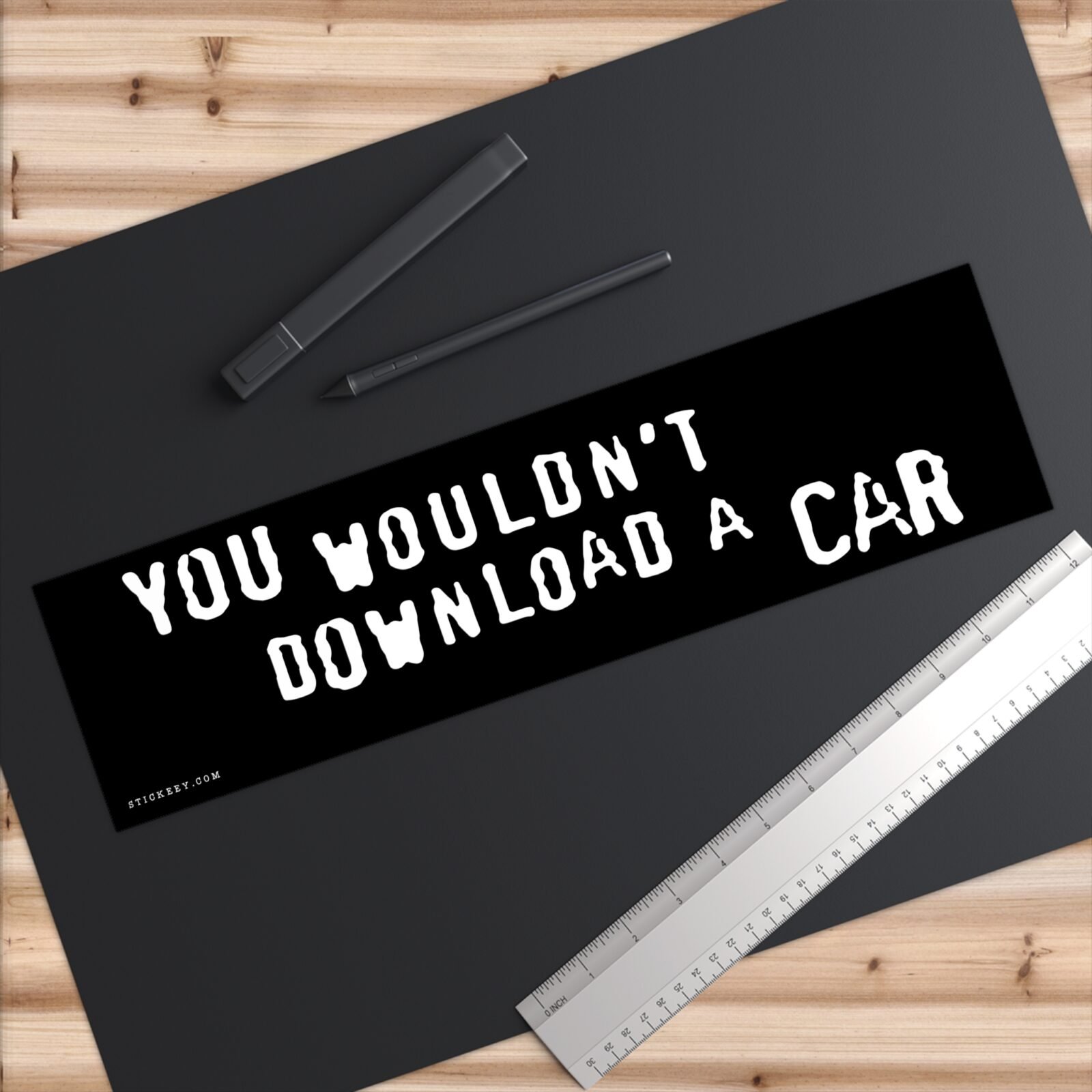 You Wouldn't Download a Car Bumper Sticker