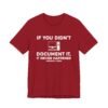 If You Didn't Document It It Never Happened Shirt