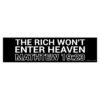 The Rich Won't Enter Heaven Mathtew 19:23 Bumper Sticker
