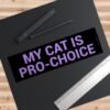 My Cat is Pro-Choice Bumper Sticker