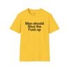 men should shut the fuck up shirt