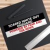 Scared White Guy Onboard Powered By Fear And Fox News Bumper Sticker