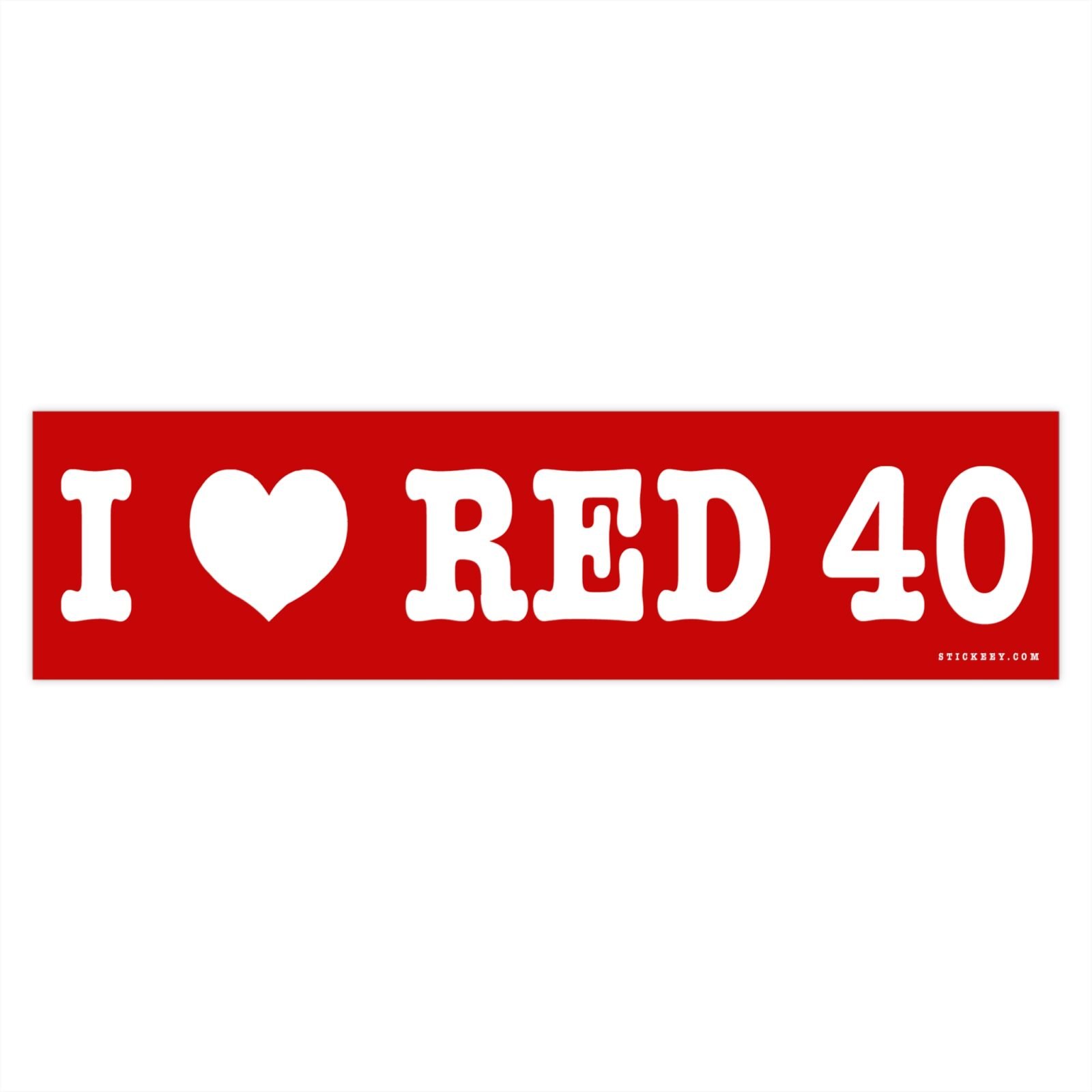 I Love Red 40 Bumper Sticker