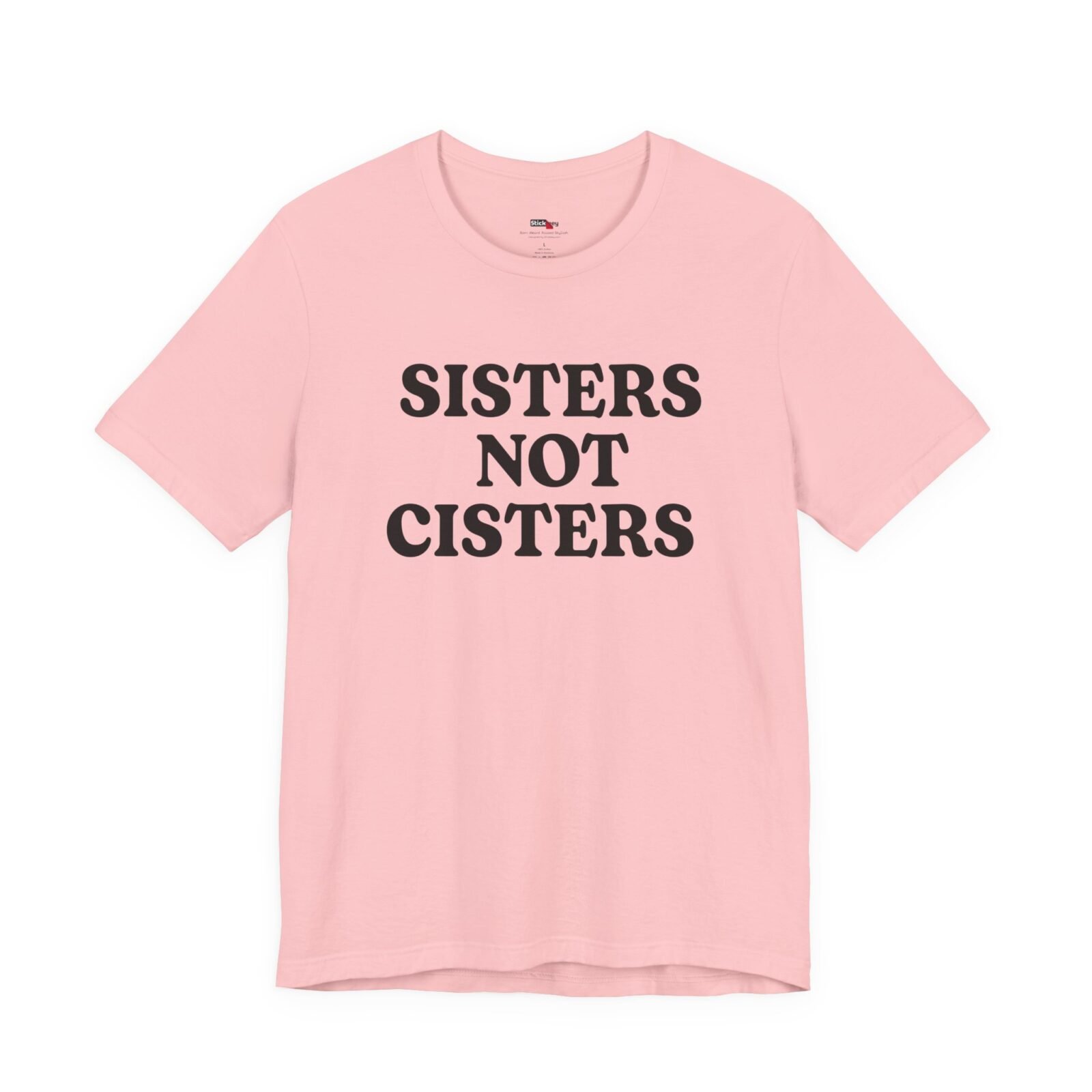 Sisters Not Cisters Shirt