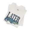 Later Gator Funny Alligator T-Shirt