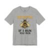 Beekeeper If I Run You Run Funny Bee T-Shirt