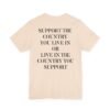 Support The Country You Live In Or Live In The Country You Support Shirt