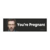 House Meme You’re Pregnant