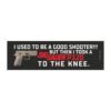 I Used To Be A Good Shooter But Then I Took A Sig Sauer P320 To The Knee Magnet Sticker