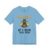 Beekeeper If I Run You Run Funny Bee T-Shirt