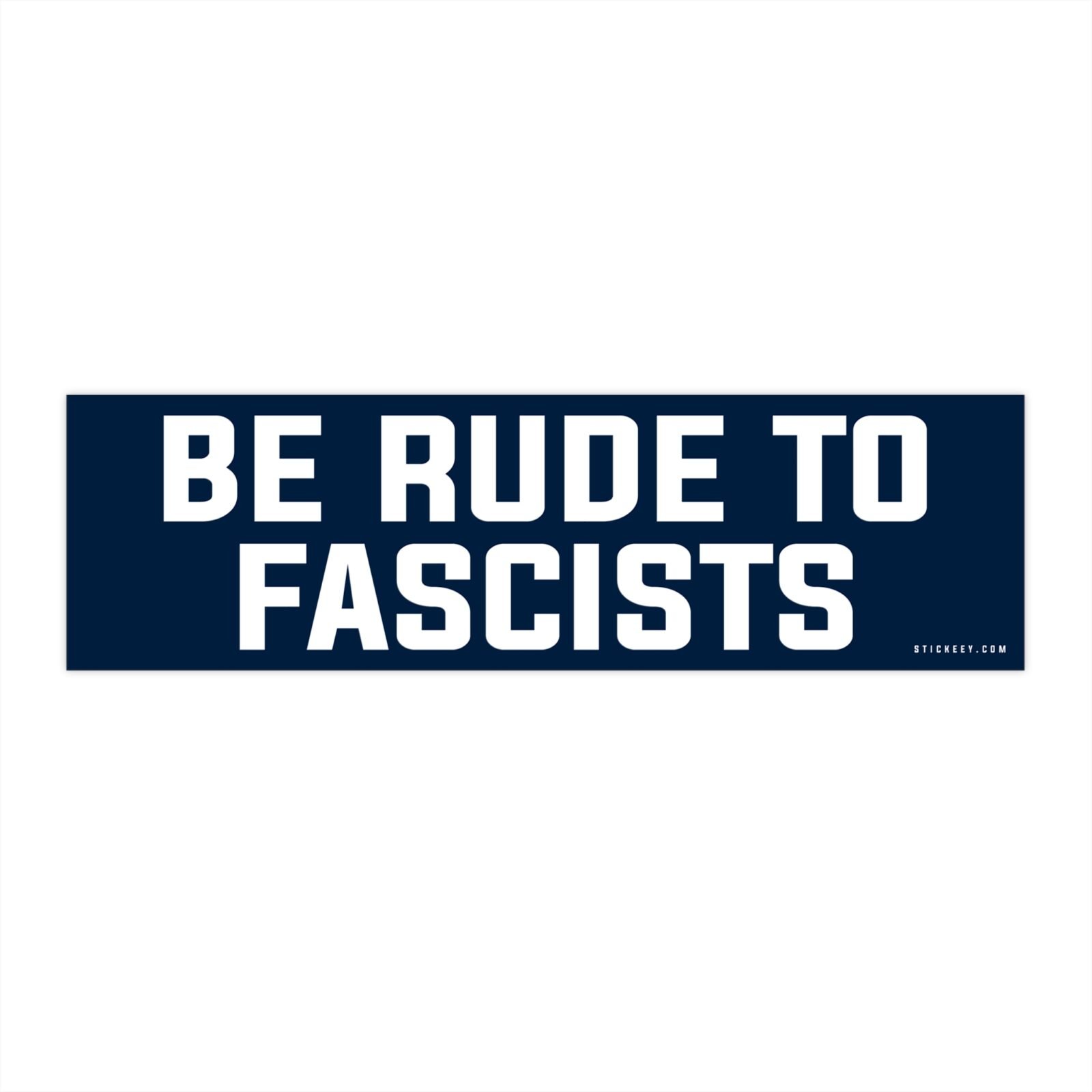 Be Rude To Fascists Bumper Sticker