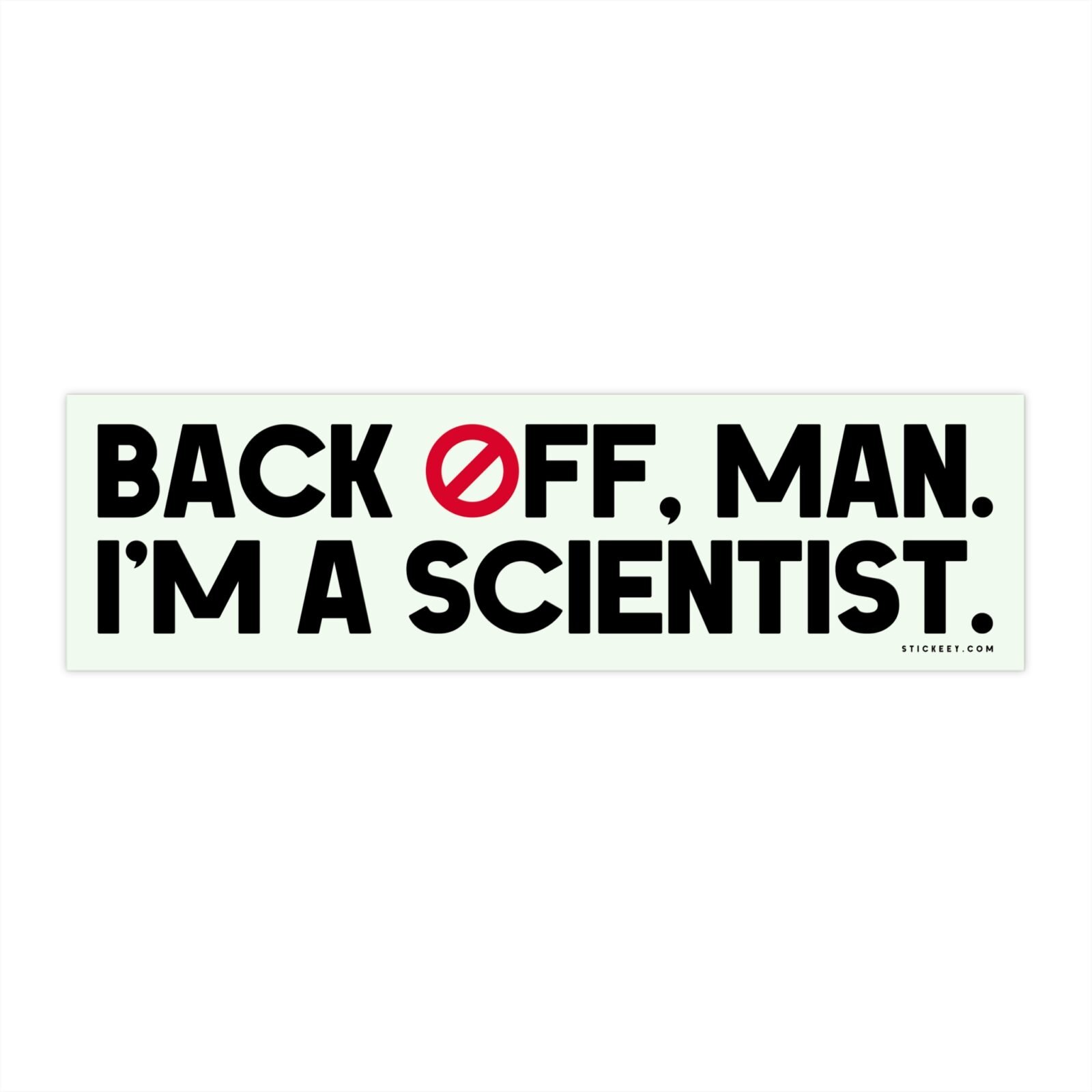 Back Off Man I'm A Scientist bumper sticker
