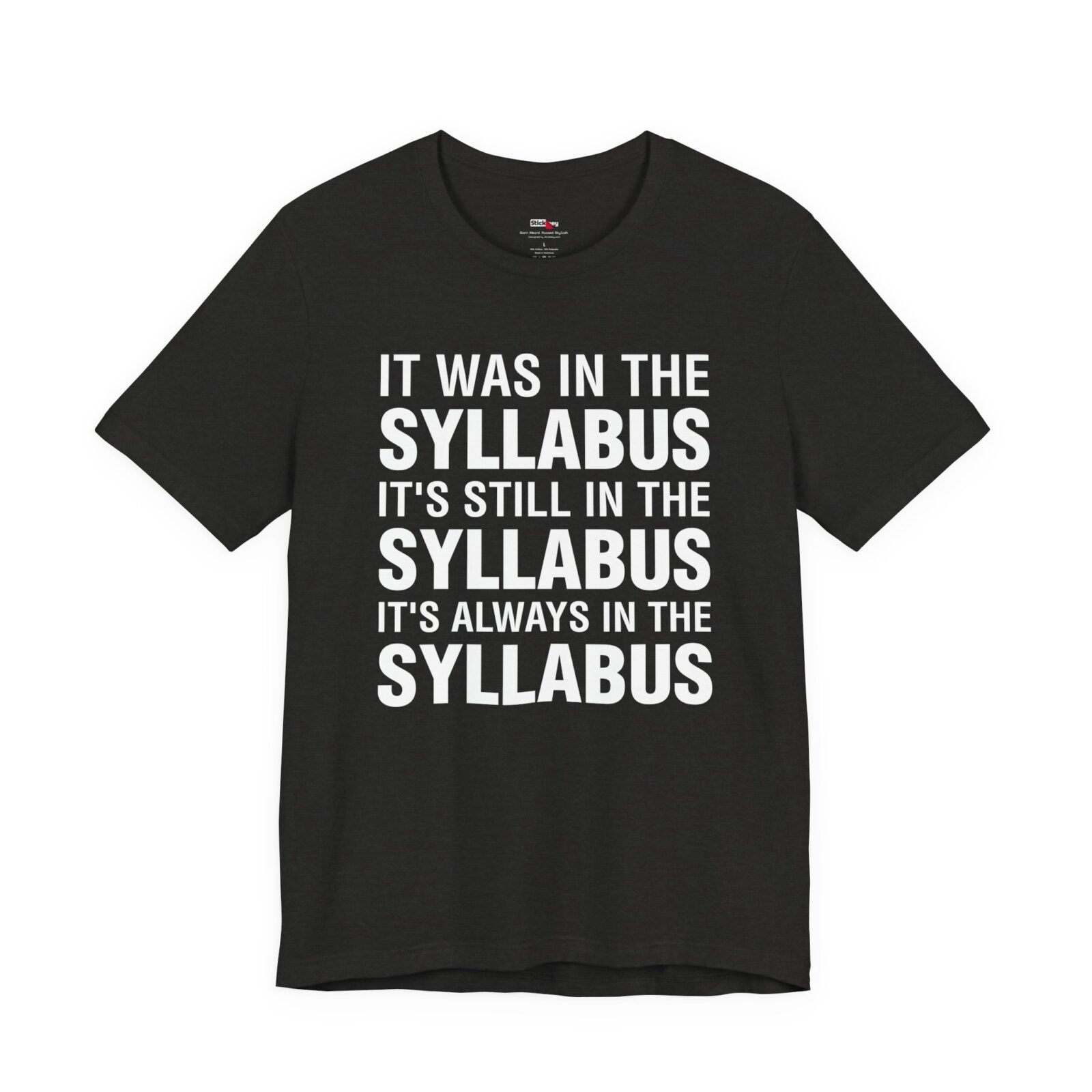 It Was In The Syllabus It's Still In The Syllabus It's Always In The Syllabus T-Shirt