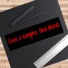 Save a Vampire Give Blood Bumper Sticker