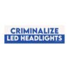 Criminalize Led Headlights Magnet Sticker