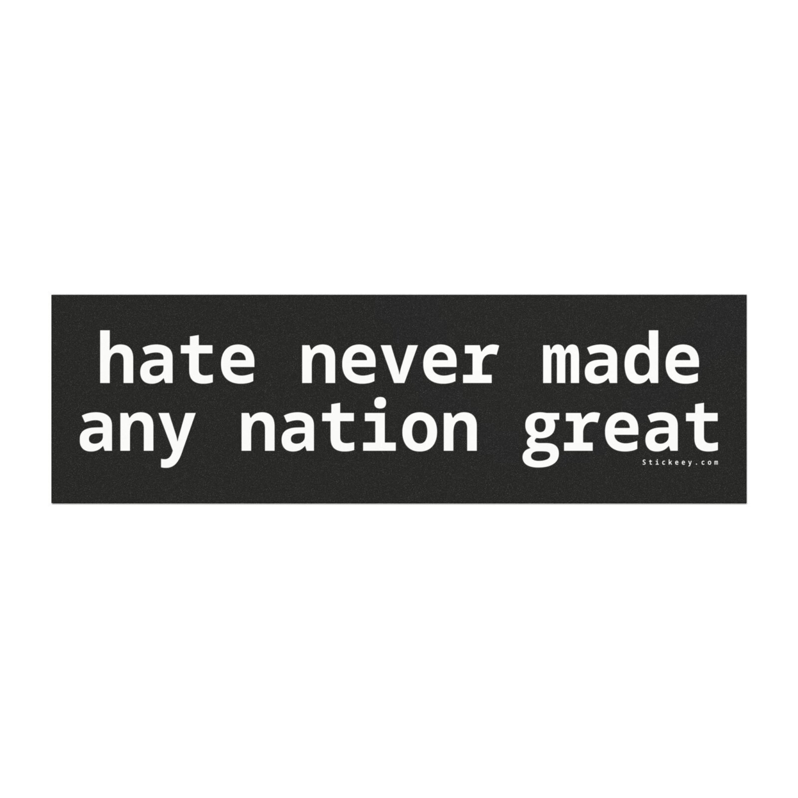 Hate Never Made Any Nation Great Magnet Sticker
