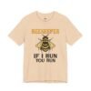 Beekeeper If I Run You Run Funny Bee T-Shirt
