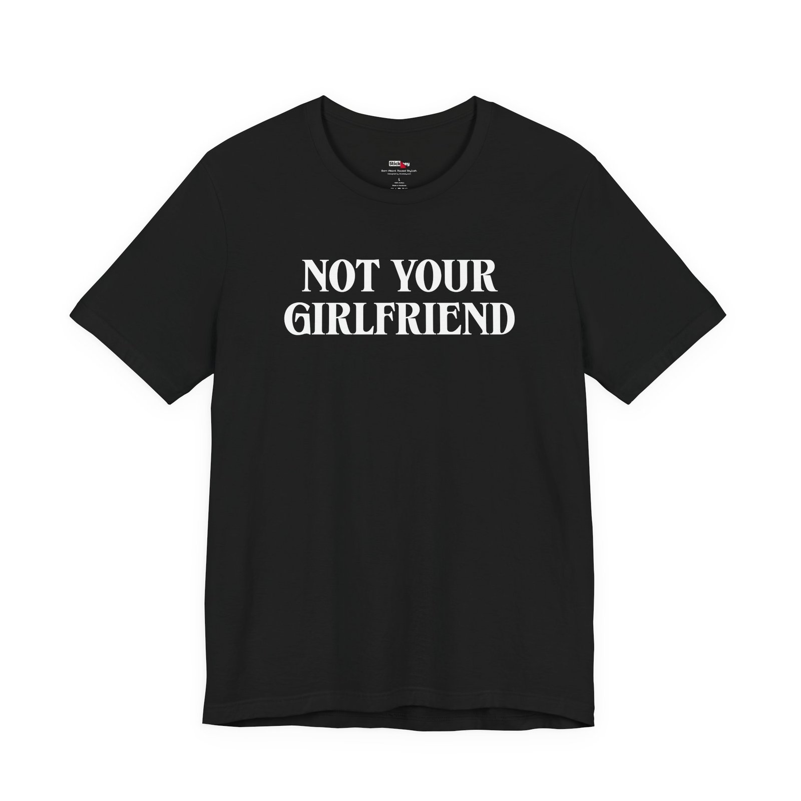 not your girlfriend shirt